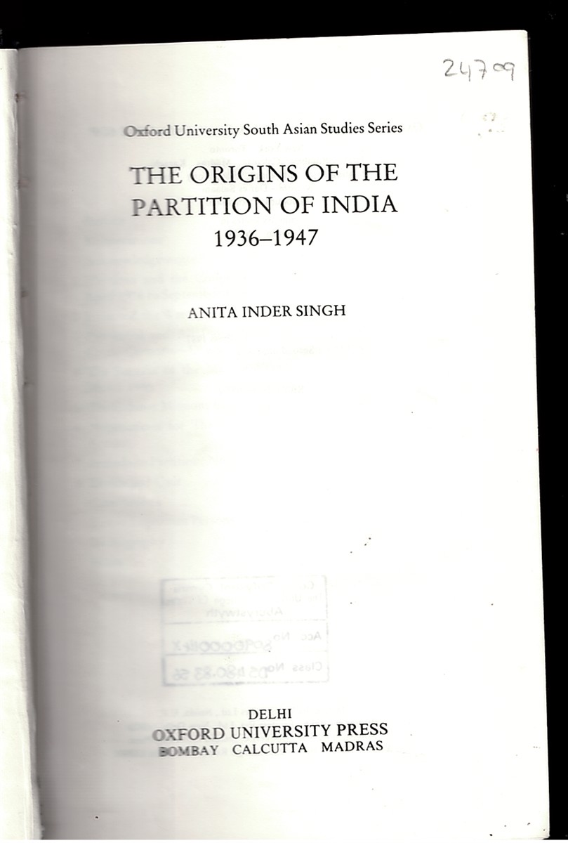 SINGH, ANITA INDER - The Origins of the Partition of India 1936-1947