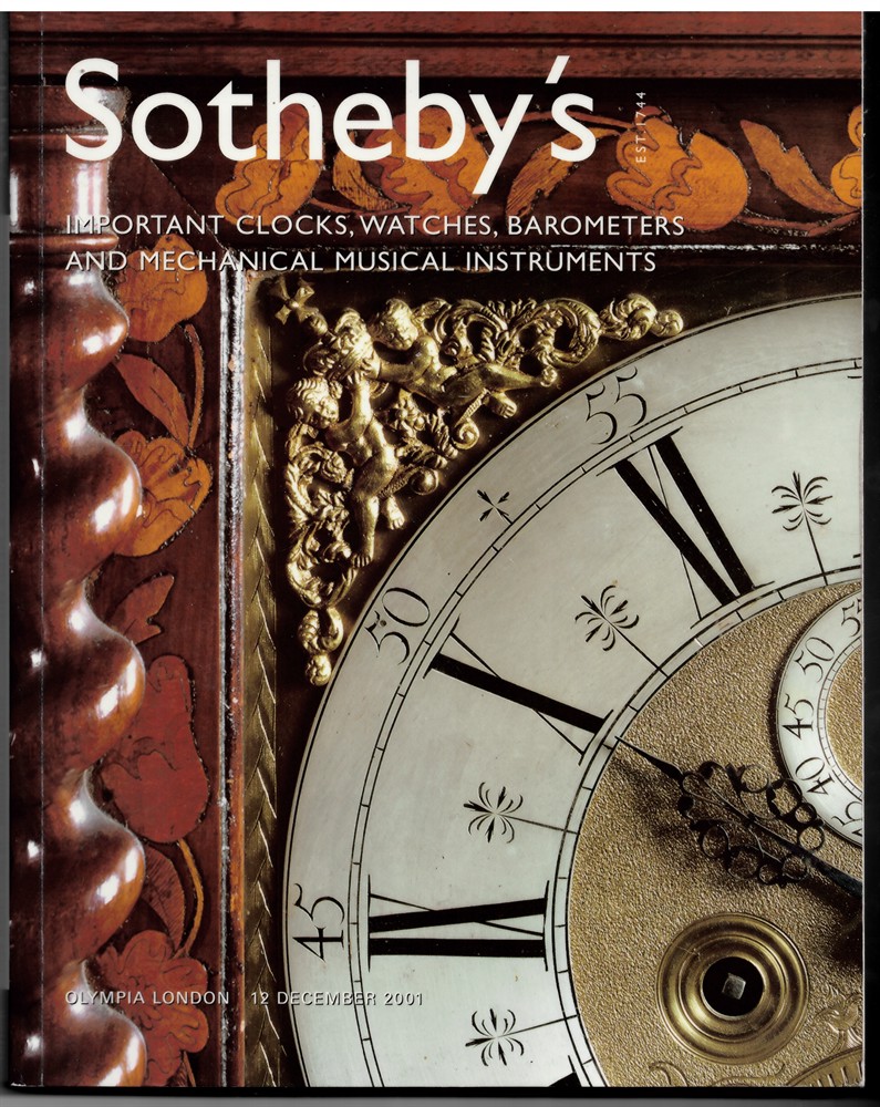 SOTHEBY'S - Important Watches, Clocks, Barometers and Mechanical Musical Instruments. Olympia London 12 December 2001