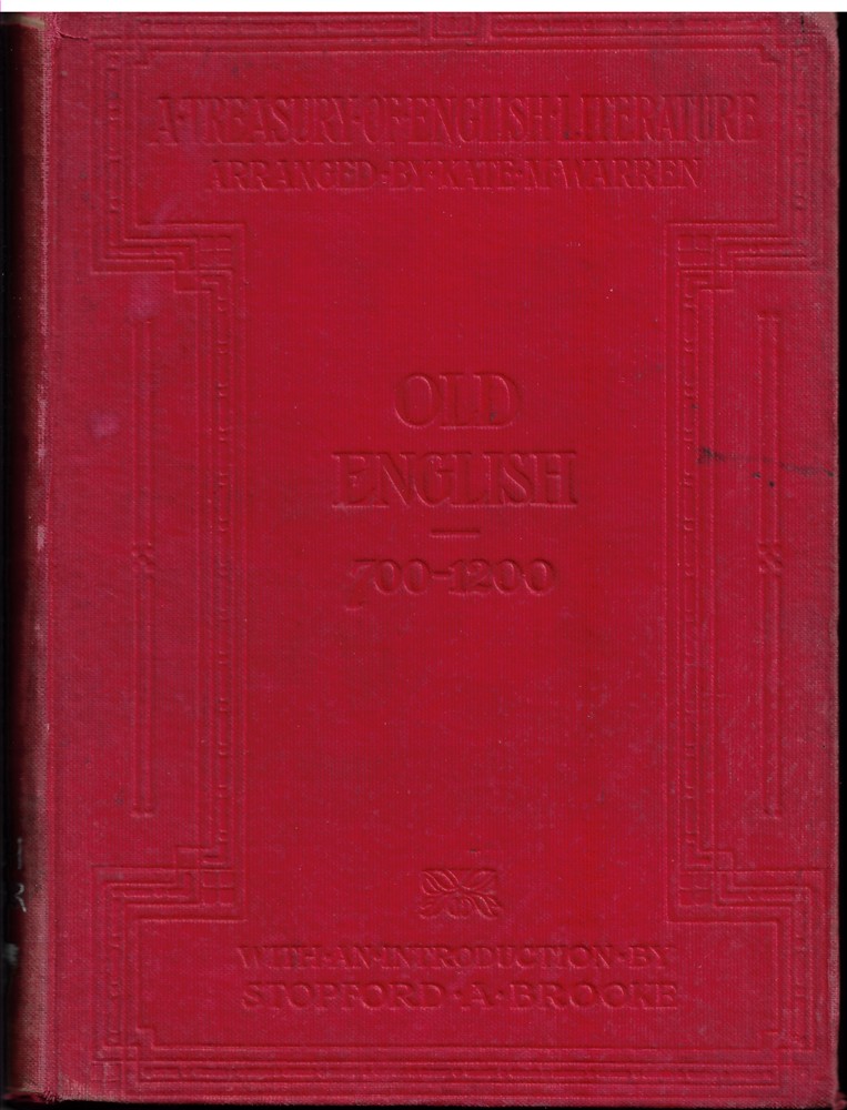 WARREN, KATE M. (EDITOR) ; STOPFORD A. BROOKE (INTRODUCTION) - A Treasury of English Literature. Selected and Arranged with Translations and Glossaries. Origins to Eleventh Century.