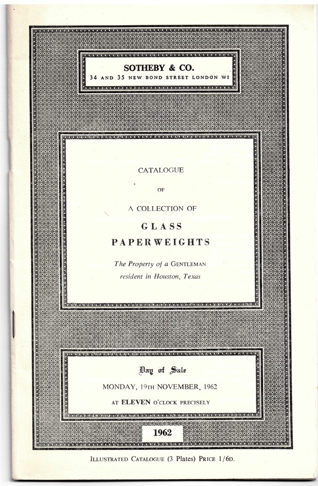 SOTHEBY'S - Catalogue of a Collection of Glass Paperweights the Property of a Gentleman (Resident in Houston, Texas)... Day of Sale: Monday, 19th November, 1962