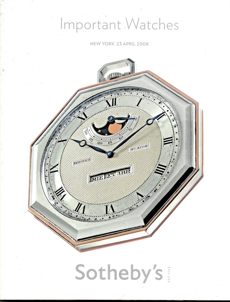 SOTHEBY'S - Important Watches. Auction in New York Wednesday 23 April 2008