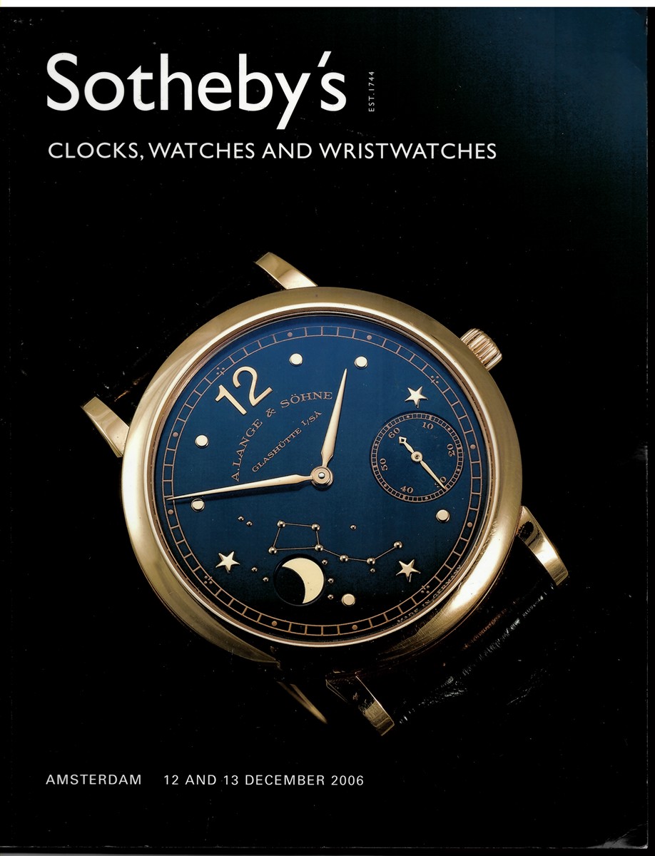 SOTHEBY'S - Clocks, Watches and Wristwatches. Amsterdam, 12 and 13 December 2006