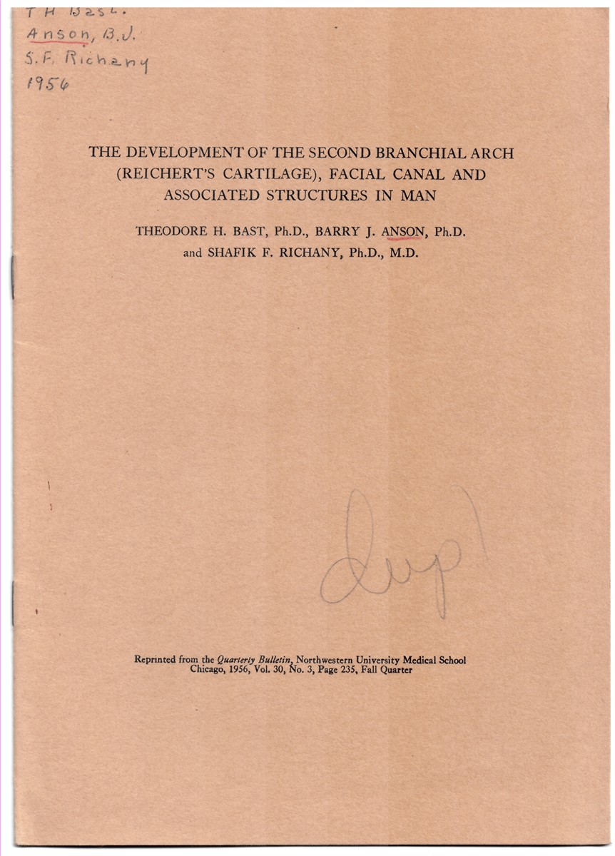 BAST, THEODORE H, BARRY J. ANSON & SHAFIK F. RICHANY - The Development of the Second Branchial Arch (Reichert's Cartilage) , Facial Canal and Associated Structures in Man. Reprinted from the Quarterly Bulletin, Northwestern University Medical School, Chicago, 1956, Volume 30, No. 3, Fall Quarter