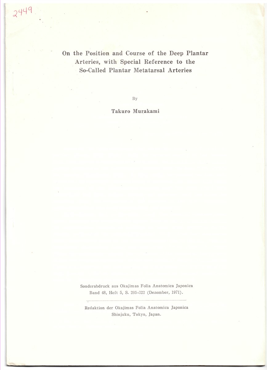 MURAKAMI, TAKURO - On the Position and Course of the Deep Plantar Arteries, with Special Reference to the So-Called Plantar Metatarsal Arteries. Sonderabdruck Aus Okajimas Folia Anatomica Japonica Band 48, Heft 5, Dezember 1971