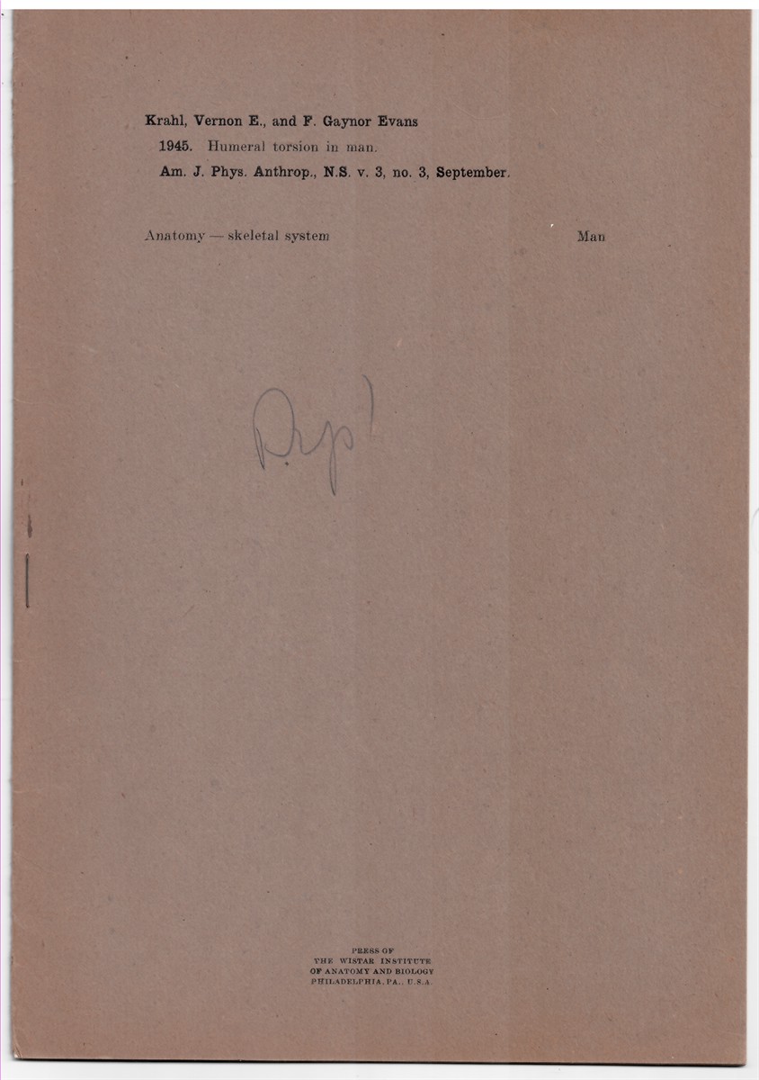 KRAHL, VERNON E. & F. GAYNOR EVANS - Humeral Torsion in Man. Offprint from the American Journal of Physical Anthropology, New Series, Volume 3, No. 3, September