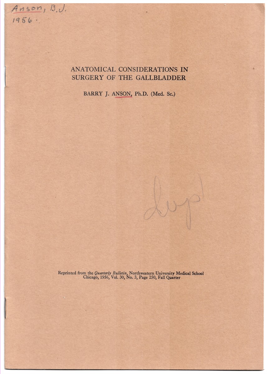 ANSON, BARRY J. - Anatomical Considerations in Surgery of the Gallbladder. Reprinted from the Quarterly Bulletin, Northwestern University Medical School, Chicago, 1956, Volume 30, No. 3, Fall Quarter