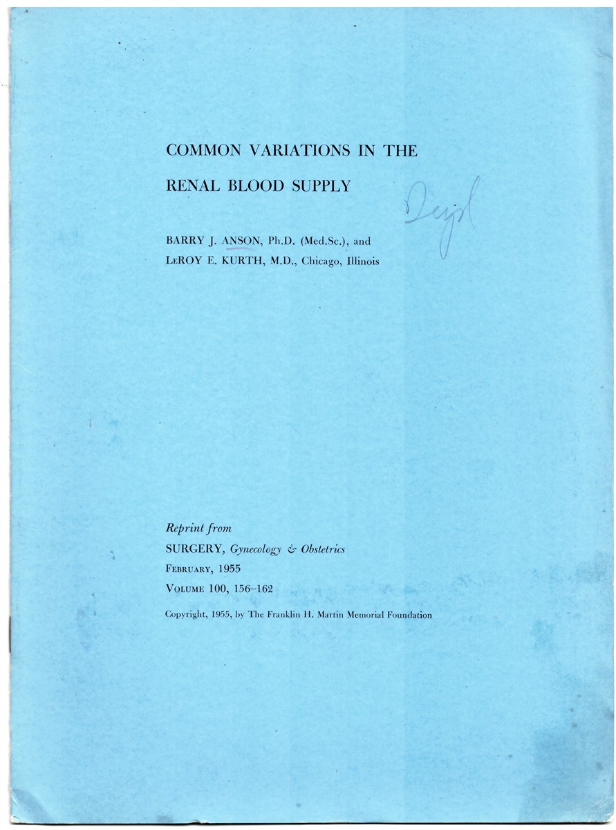 ANSON, BARRY J. & LEROY E. KURTH - Common Variations in the Renal Blood Supply. Reprint from Surgery, Gynecology & Obstetrics February 1955 Volume 100