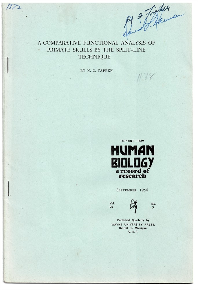 TAPPEN, N. C. - A Comparative Functional Analysis of Primate Skulls by the Split-Line Technique. Reprint from Human Biology. A Record of Research. Volume 26 No. 3 September 1954