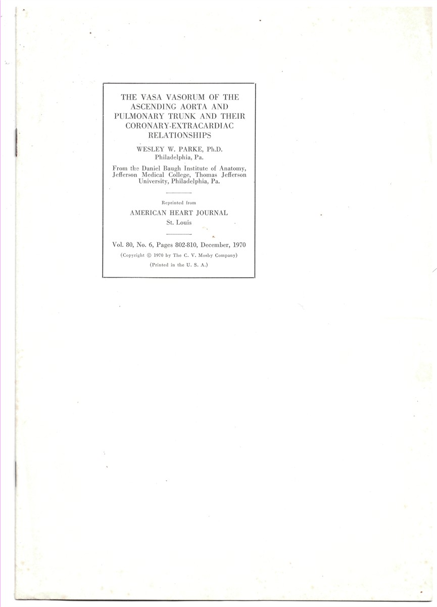 PARKE, WESLEY W. - The Vasa Vasorum of the Ascending Aorta and Pulmonary Trunk and Their Coronoary-Extracardiac Relationships. Reprinted from American Heart Journal. Volume 80, No. 6, December 1970