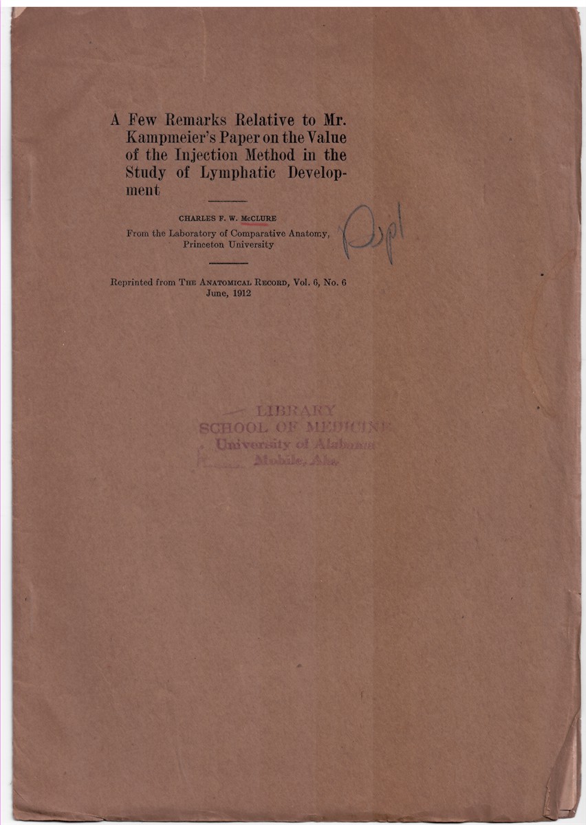 MCCLURE, CHARLES F. W. - A Few Remarks Relative to Mr. Kampmeier's Paper on 'the Value of the Injection Method in the Study of Lymphatic Development'. Reprinted from the Anatomical Record Volume 6 No. 6 June 1912