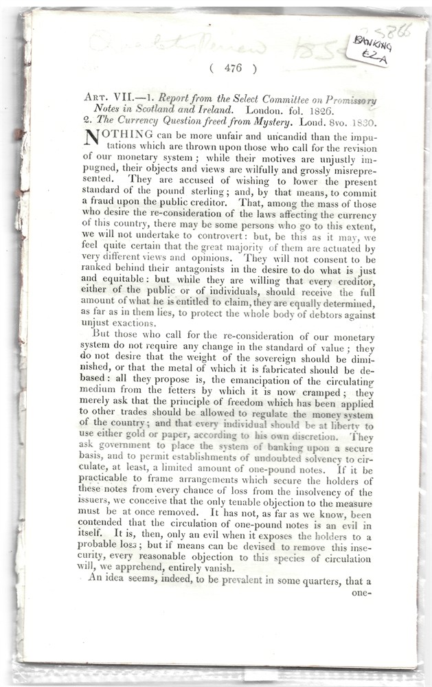 QUARTERLY REVIEW - Art. VII. - 1. Report from the Select Committee on Promissory Notes in Scotland and Ireland... . 2. The Currency Question Freed from Mystery. Disbound from the Quarterly Review 1830