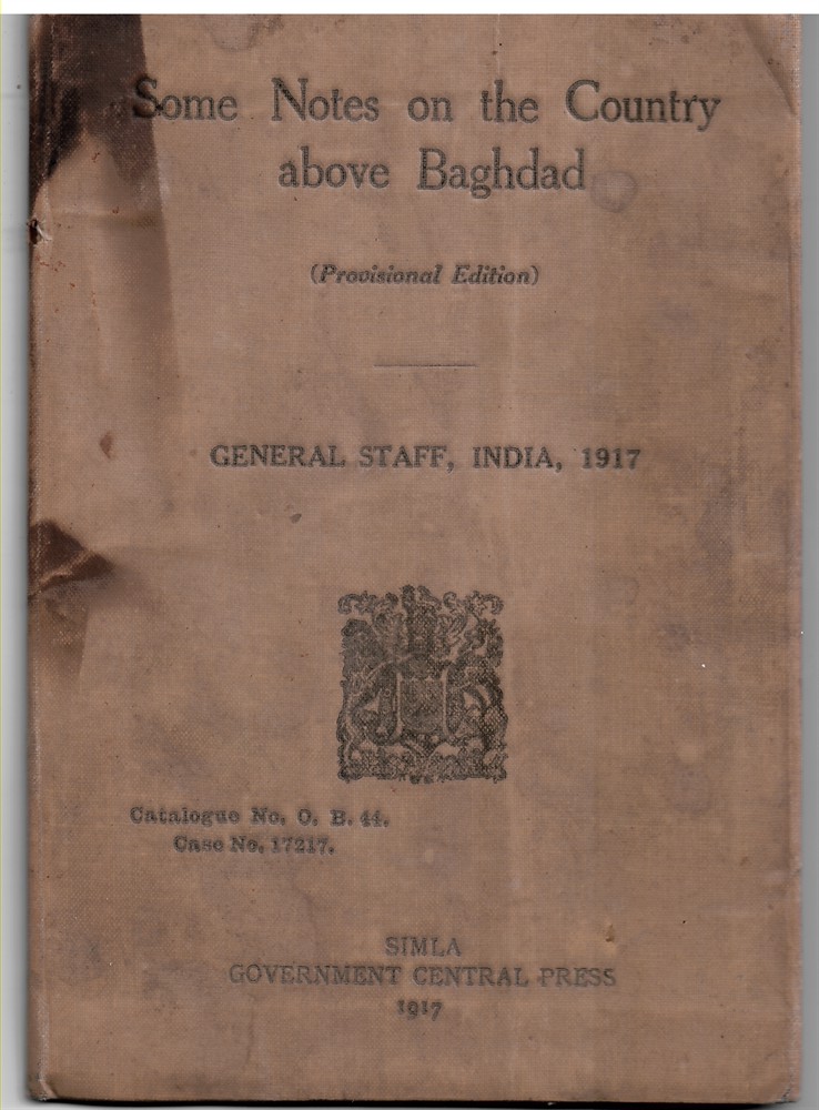 GENERAL STAFF, INDIA - Some Notes on the Country Above Baghdad (Provisional Edition) Catalogue No. O.B. 44 Case No. 17217