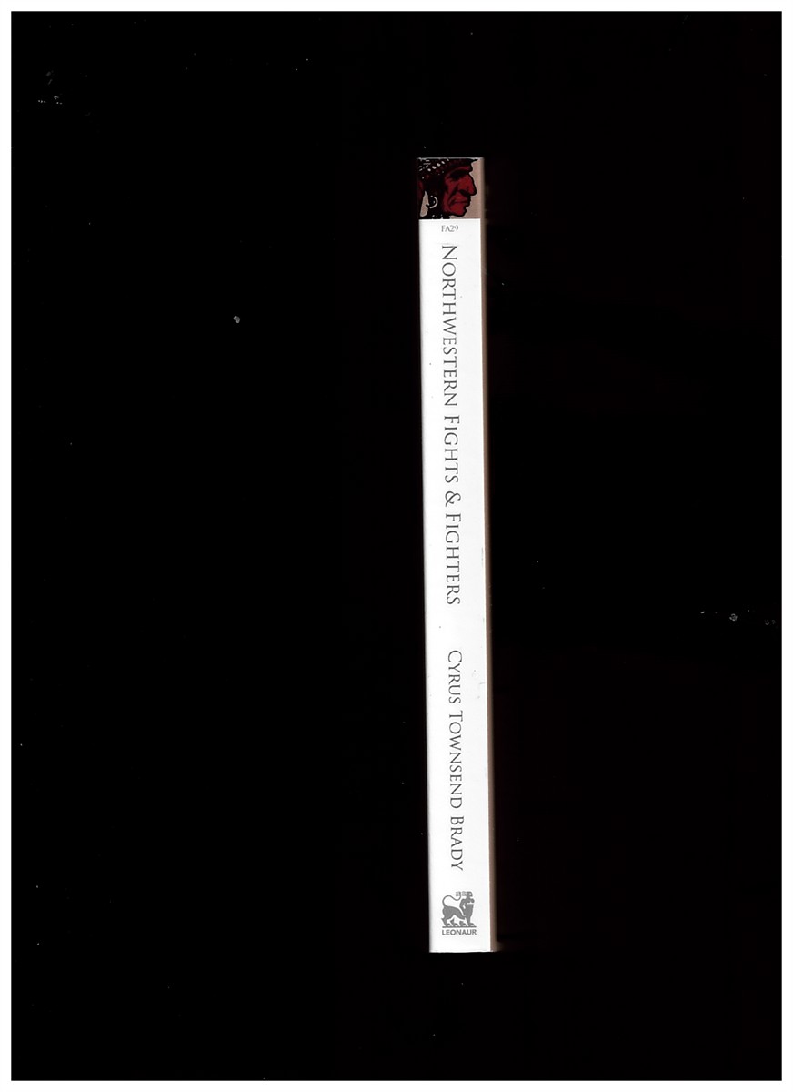 BRADY, CYRUS TOWNSEND - Northwestern Fights & Fighters: The Nez Perce & Modoc Indian Wars 1872-77 [Paperback] Brady, Cyrus Townsend