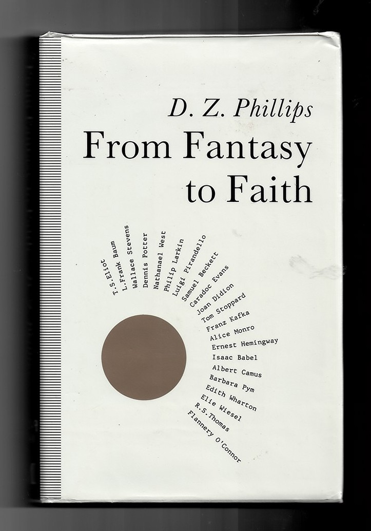 PHILLIPS, D. Z. - From Fantasy to Faith. Philosophy of Religion and Twentieth Century Literature