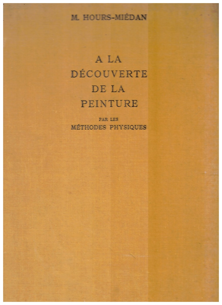 HOURS-MIEDAN, MADELEINE - A la Dcouverte de la Peinture, par Les Mthodes Physiques (Signed Copy)