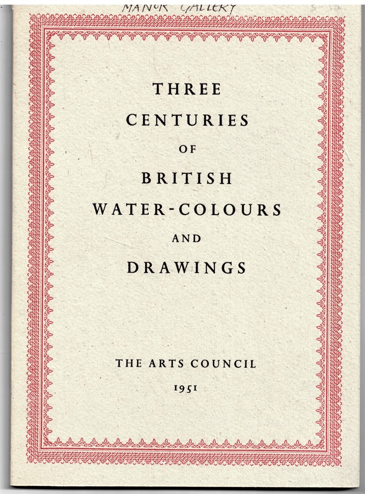 FORD, BRINSLEY. - Three Centuries of British Water-Colours and Drawings.