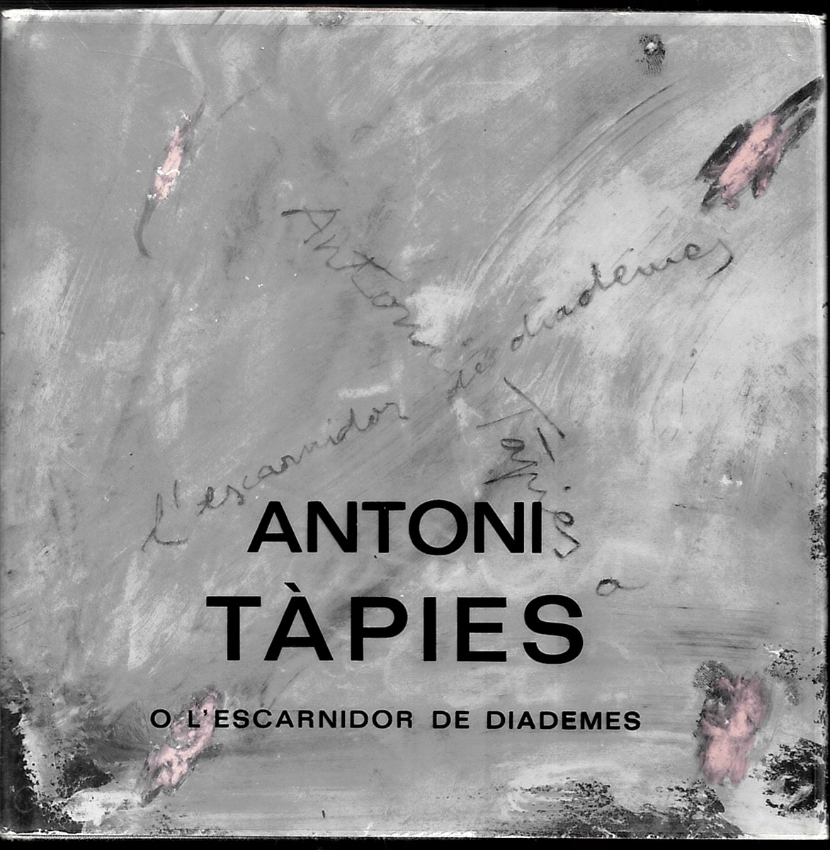 Antoni Tpies O L'Escarnidor De Diademes