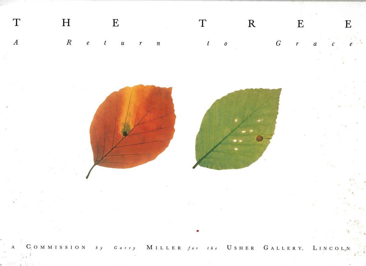 MABEY, RICHARD & CHRIS TITTERINGTON - The Tree : A Return to Grace. An Exhibition and Publication to Celebrate a Commission by Garry Miller for the Usher Gallery, Lincoln.
