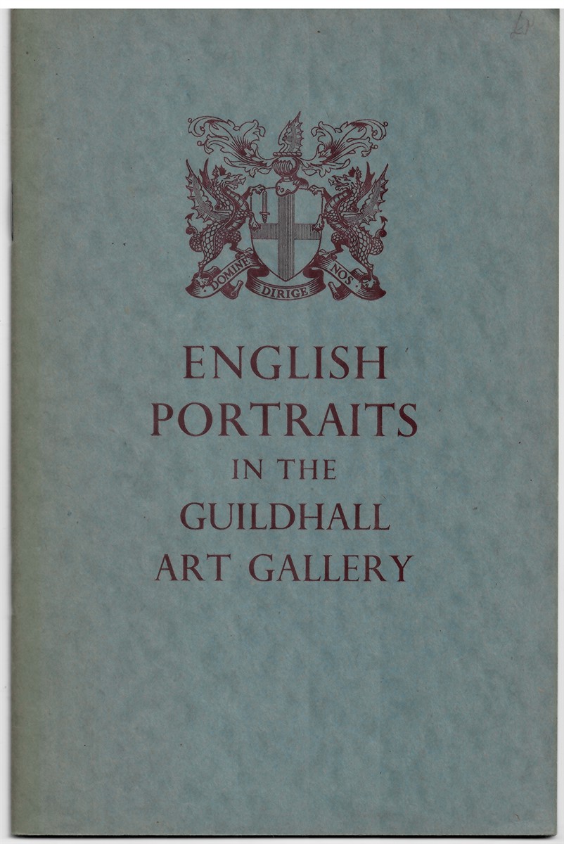 HOWGEGO, J. L. - English Portraits. A Selection of Paintings from the Permanent Collection of the Corporation of London 1950 (Guildhall Art Gallery. Illustrated Handbooks. Number Two)