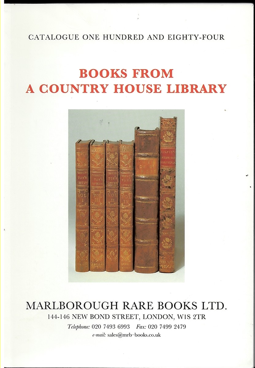 BOOKS from a COUNTRY HOUSE LIBRARY CATALOGUE 184 [Hurstbourne Park , Hampshire]