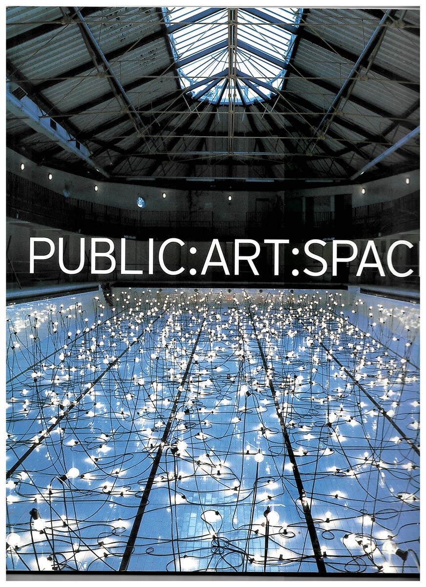 GOODING, MEL ET AL. - Public : Art : Space : A Decade of Public Art Commissions Agency 1987 - 1997.