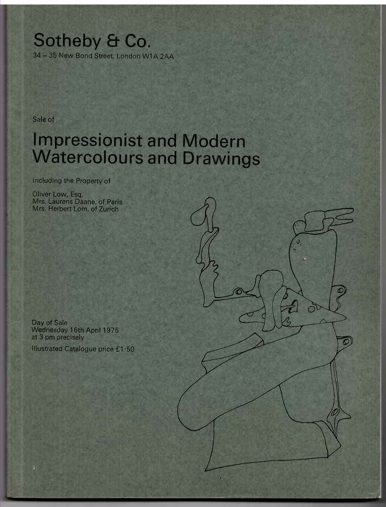 SOTHEBY'S - Impressionist and Modern Watercolours and Drawings. Including the Property of Oliver Low, Mrs. Laurens Daane, of Paris, and Mrs Herbert Lom, of ZRich. 16 April 1975