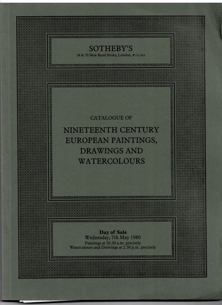 SOTHEBY'S - Catalogue of Nineteenth Century European Paintings , Drawings and Watercolours 7 May 1980