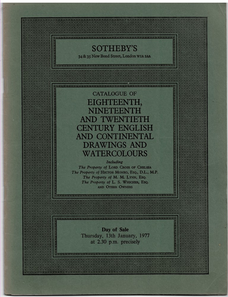 SOTHEBY'S - Catalogue of Eighteenth, Nineteenth and Twentieth Century English and Continental Drawings and Watercolours. The Property of Lord Cross of Chelsea, Hector Monro, Etc. . 13 January 1977