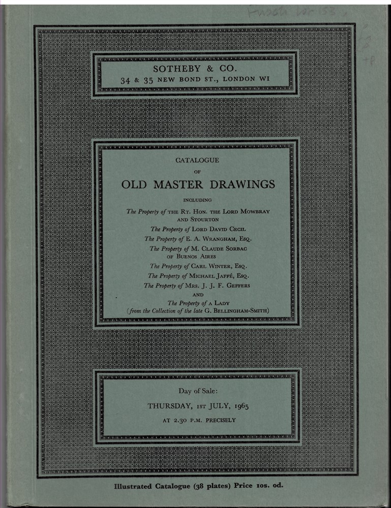 SOTHEBY'S - Catalogue of Old Master Drawings. Including the Property of : Rt. Hon. The Lord Mowbray and Stoughton, Lord David Cecil. Michael Jaffe, Etc. Thursday 1 July 1965