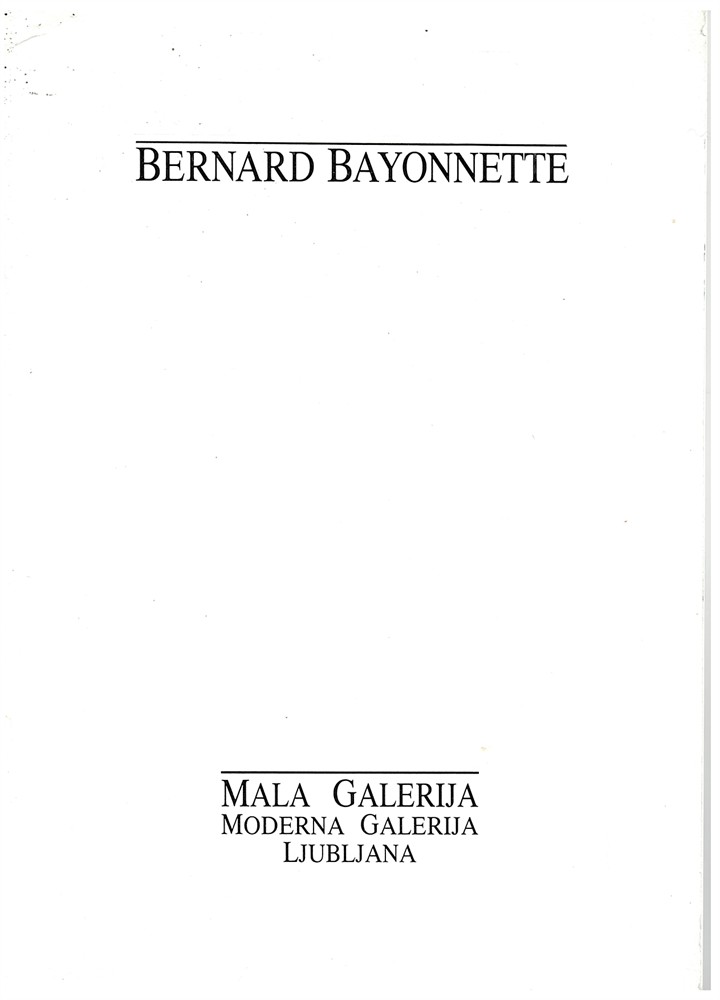 MIKUZ, JURE & BERNARD BAYONNETTE. - Bernard Bayonnette 28. December 1989 - 4. Februar 1990