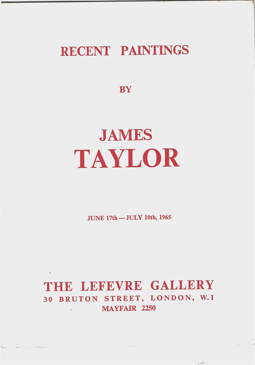 RECENT PAINTINGS by JAMES TAYLOR. June 17 - JULY 10 1965