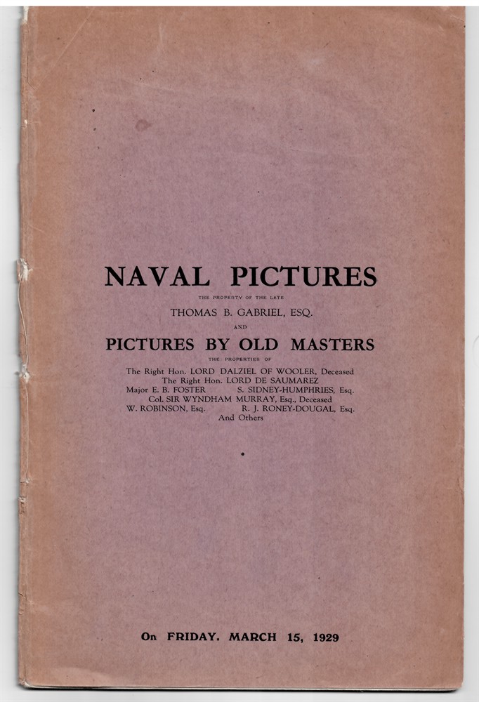 CHRISTIE'S - Naval Pictures. The Property of the Late Thomas B. Gabriel, Esq. And Pictures by Old Masters. March 15 1929