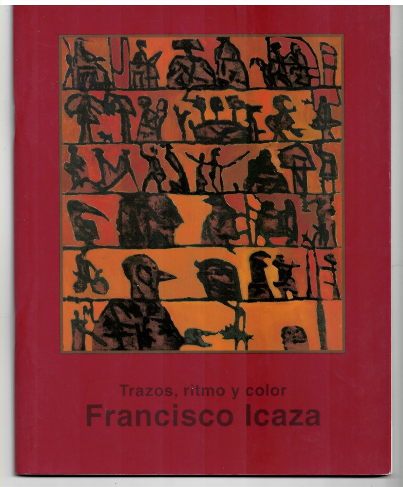ICAZA, TERESA - Francisco Icaza. Trazos Ritmo y Color