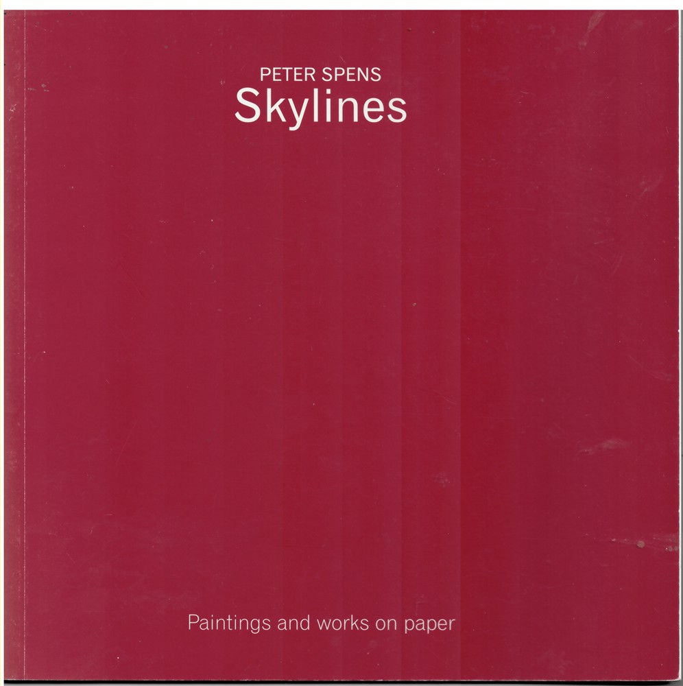 LAMBIRTH, ANDREW - Peter Spens. Skylines. Paintings and Works on Paper 1-6 October 2001