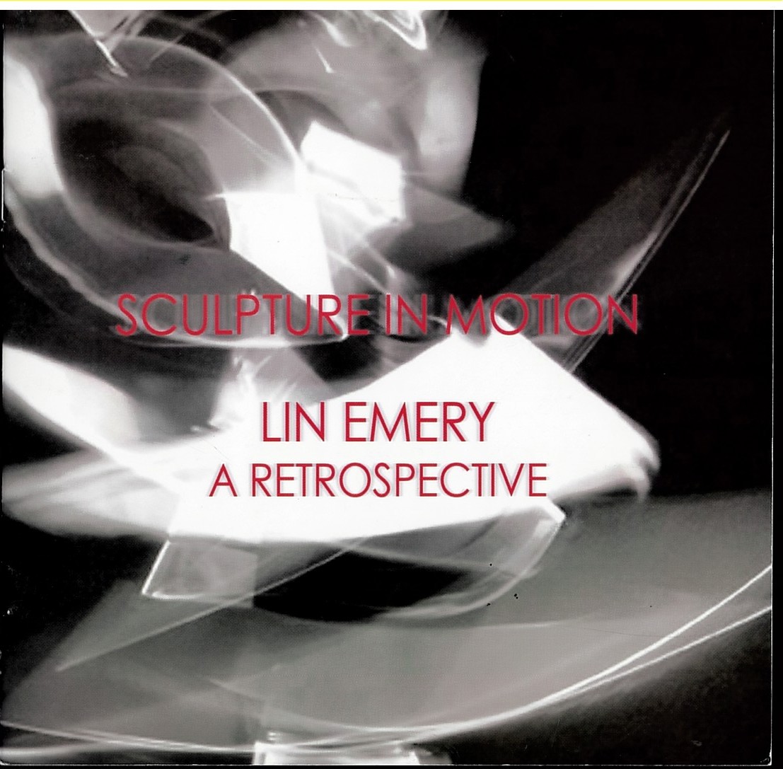 SCULPTURE in MOTION. LIN EMERY. a RETROSPECTIVE a 60 Year Retrospective of New Orleans Sculptor Lin Emery. November 21, 2010 - January 30, 2011.