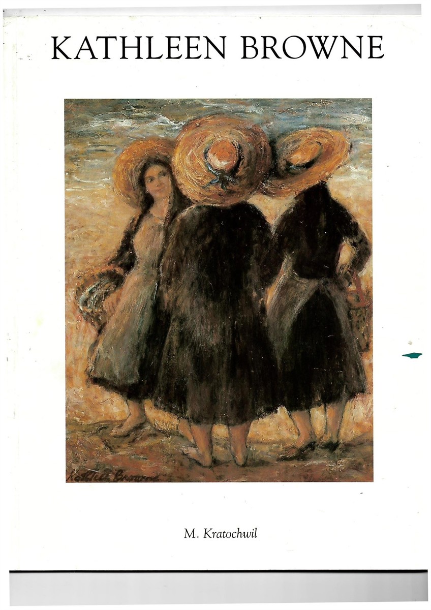 KRATOCHWIL, M. - Kathleen Browne Drawings and Paintings (Signed Copy)