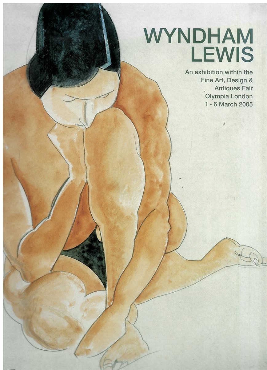 WYNDHAM LEWIS. an Exhibition Within the Fine Art, Design & Antiques Fair Olympia London 1-6 March 2005