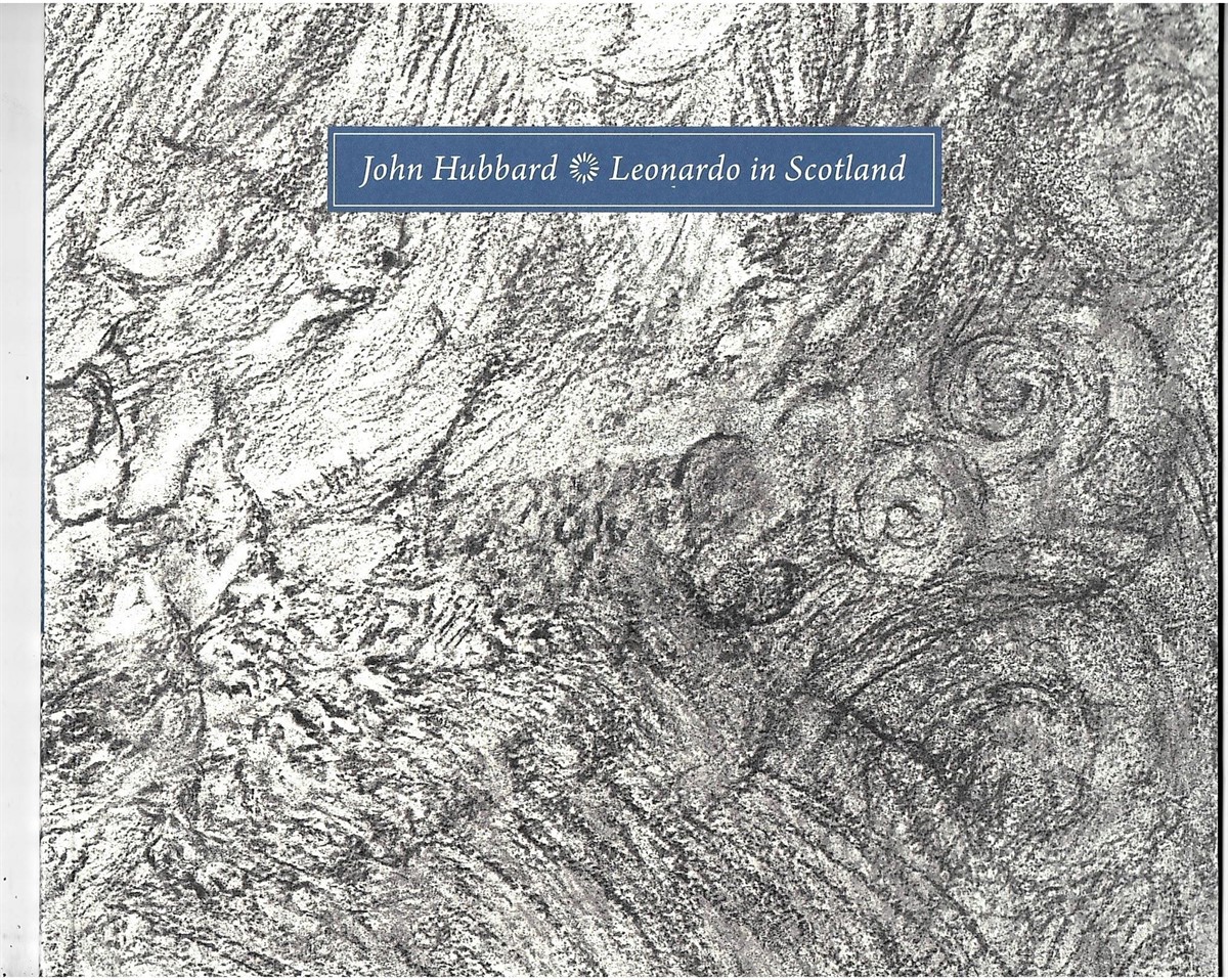 JOHN HUBBARDD - John Hubbard * Leonardo in Scotland 30 April to 24 May 2008