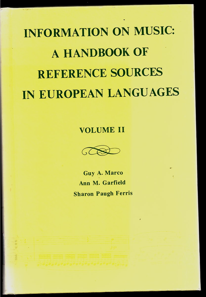 MARCO, GUY A. , ANN M. GARFIELD & SHARON PAUGH FERRIS - Information on Music: A Handbook of Reference Sources in European Languages. Volume II: The Americas