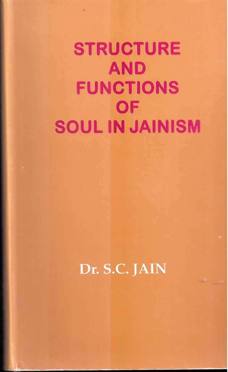 JAIN, S. C. - Structure and Functions of Soul in Jainism