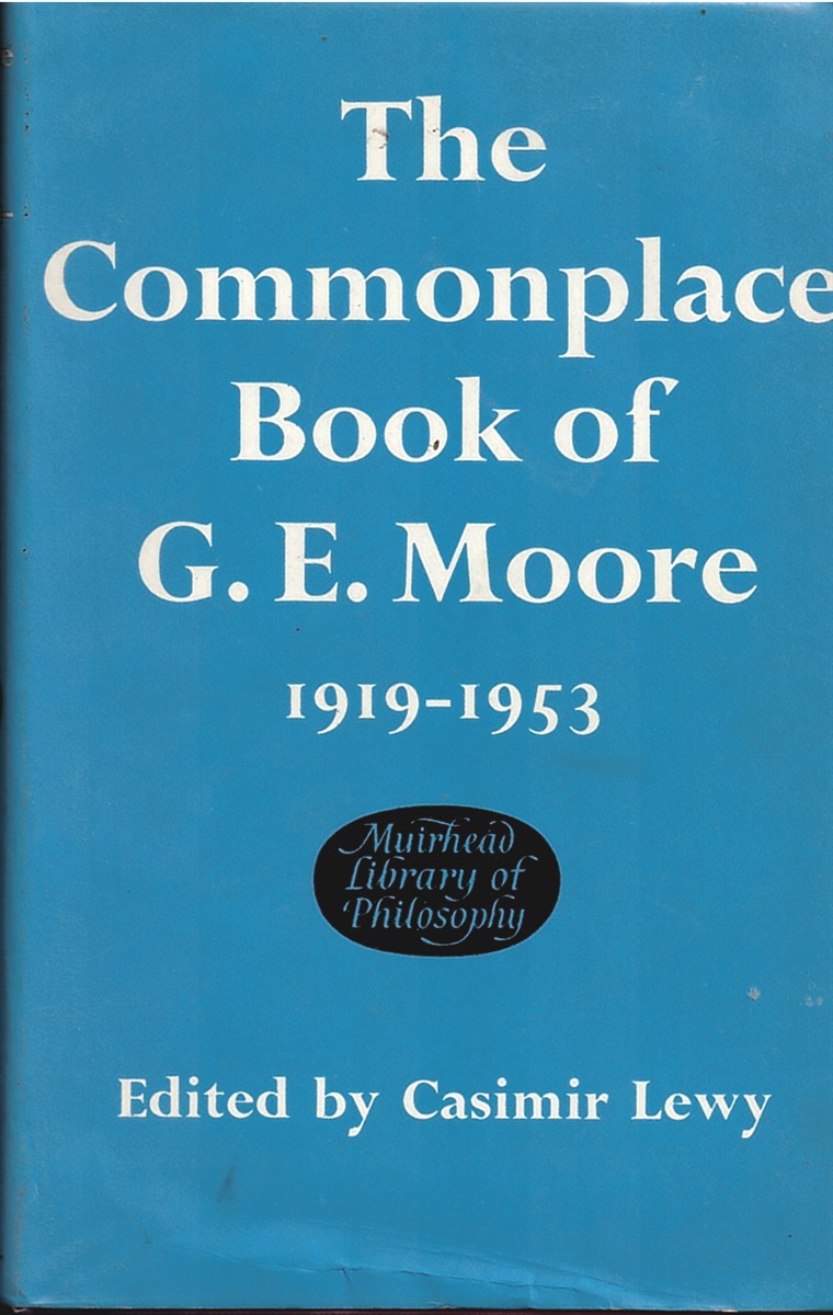 MOORE, GEORGE EDWARD; CASIMIR LEWY (EDITOR) - Commonplace Book of G.E. Moore 1919-1953 (Muirhead Library of Philosophy)