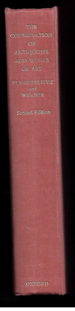 PLENDERLEITH, H. J. & A. E. A. WERNER - The Conservation of Antiquities and Works of Art. Treatment, Repair and Restoration (Signed Copy)