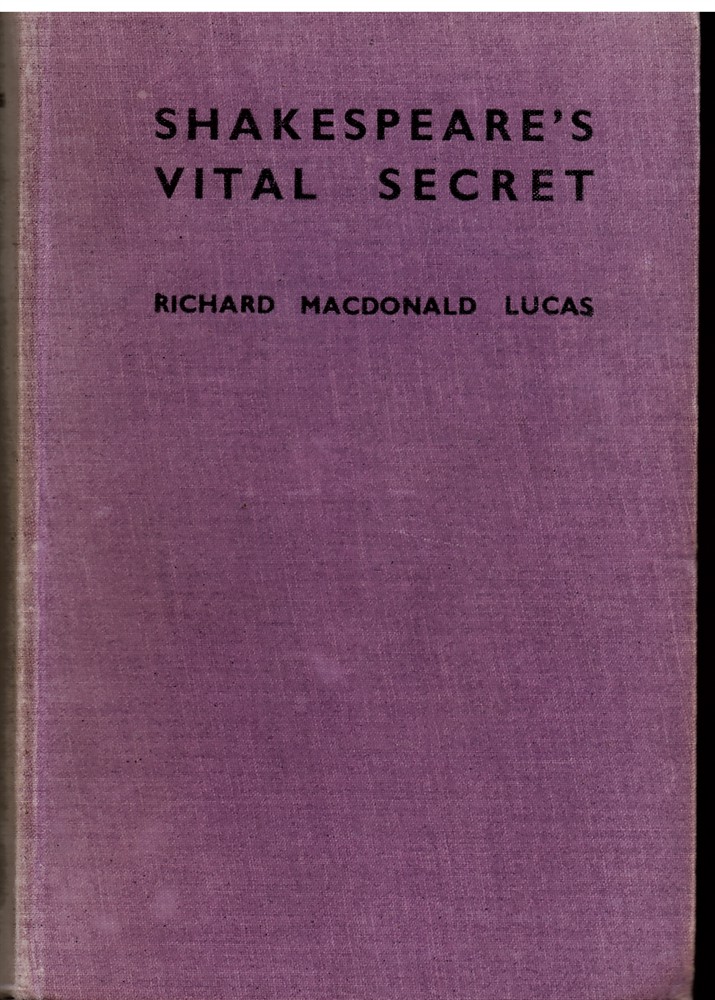 LUCAS, RICHARD MACDONALD - Shakespeare's Vital Secret (Known to His Queen)