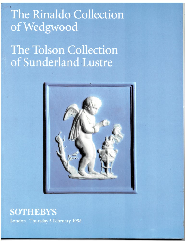 SOTHEBY'S - The Rinaldo Collection of Wedgwood. The Tolson Collection of Sunderland Lustre. London, . Thursday 5 February 1998