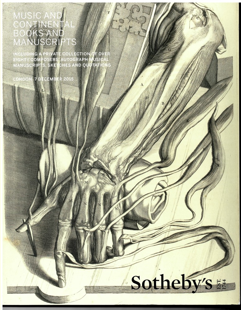 SOTHEBY'S - Music and Continental Books and Manuscripts Including a Private Collection of over Eighty Composers' Autograph Musical Manuscripts, Sketches and Quotations. London 7 December 2015