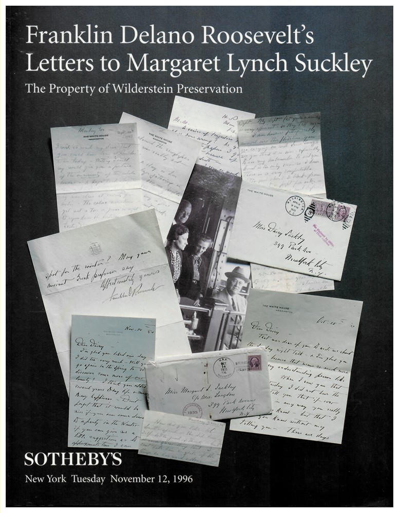SOTHEBY'S - Franklin Delano Roosevelt's Letters to Margaret Lynch Suckley. The Property of Wilderstein Preservation. New York Tuesday November 12, 1996