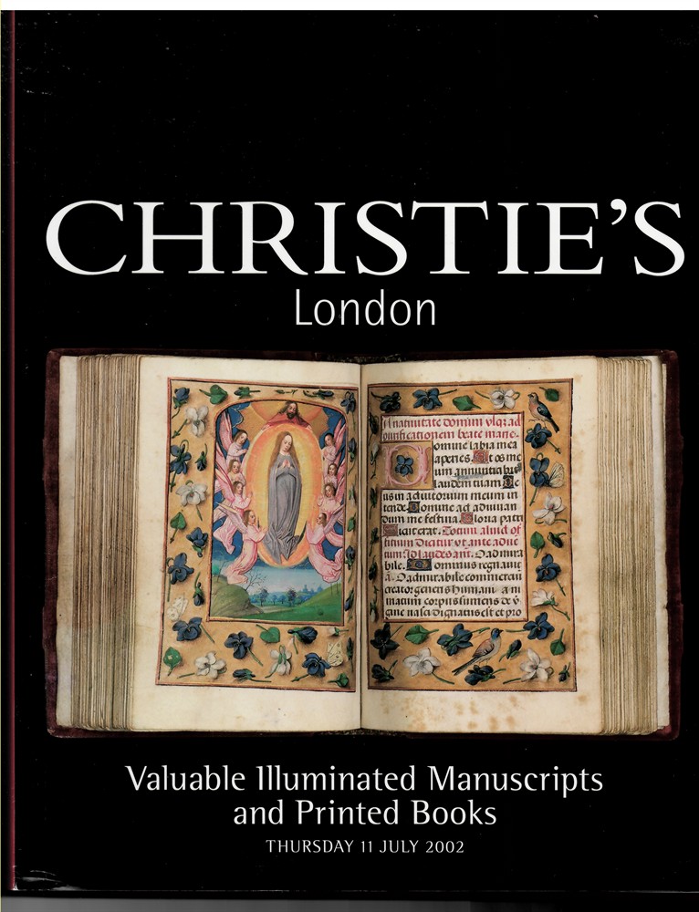 CHRISTIE'S - Valuable Illuminated Manuscripts and Printed Books. Thursday 11 July 2002