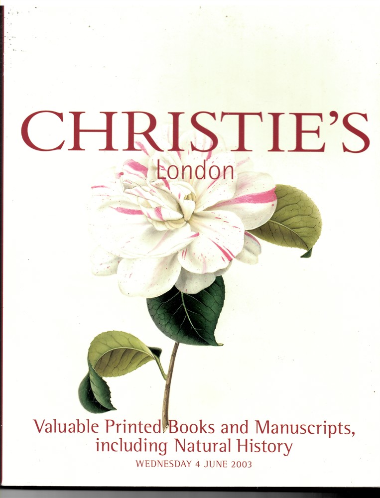 CHRISTIE'S - Valuable Printed Books and Manuscripts Including Natural History. Wednesday 4 June 2003