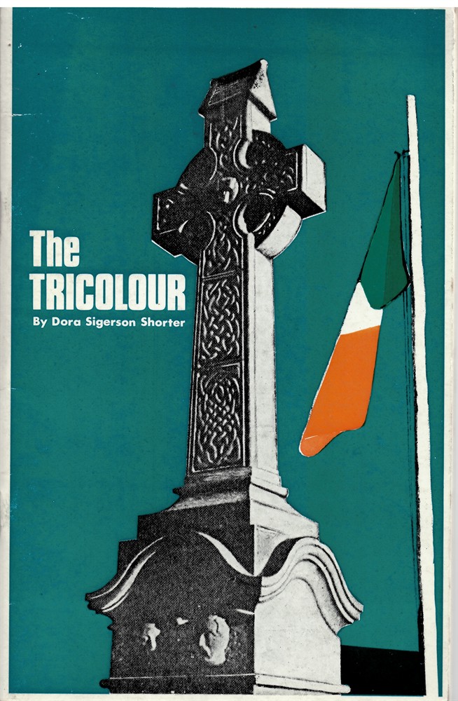  - The Tricolour: Poems of the Irish Revolution Dora Sigerson Shorter and Dan Barry