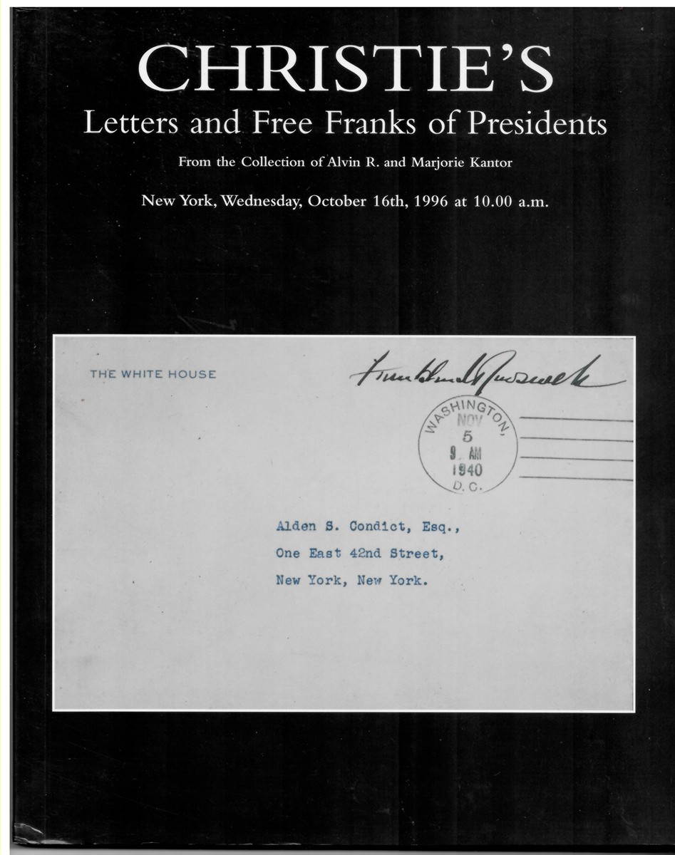 CHRISTIE'S - Letters and Free Franks of Presidents from the Collection of Alvin R. And Marjorie Kantor. New York, Wednesday, October 16th, 1996